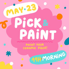 Load image into Gallery viewer, PICK & PAINT - May 23rd // Morning session 11AM